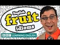 Idioms connected with fruits (BBC Learning English)