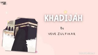 Download lagu Khadijah - Veve Zulfikar Lyric Video (Muslim song) mp3