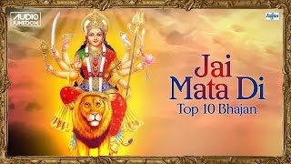 Jai Mata Di Top 10 Bhajans