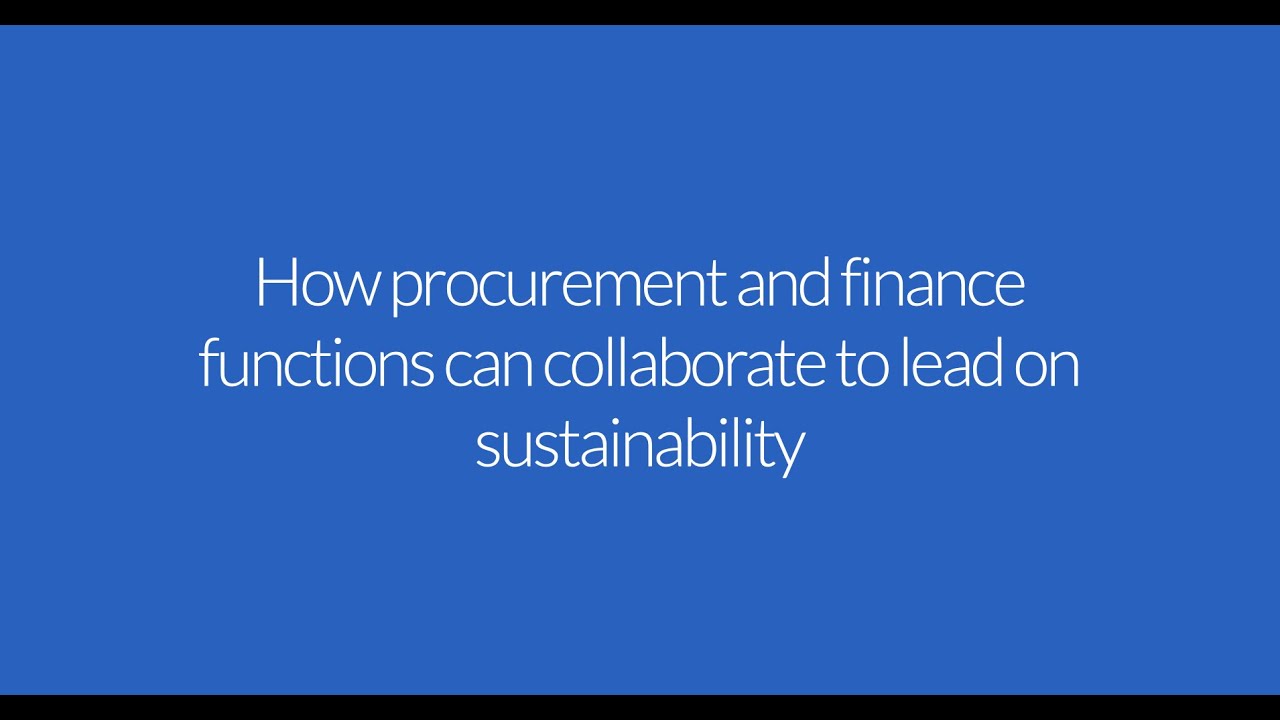 How procurement and finance functions can collaborate to lead on sustainability