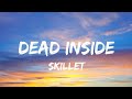 Skillet - Dead Inside (Lyric Video)