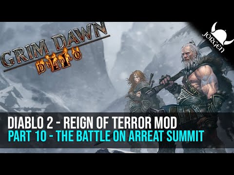 Reign of Terror Mod (Grim Dawn) - Part 10 - Battle on Arreat Summit - Playthrough