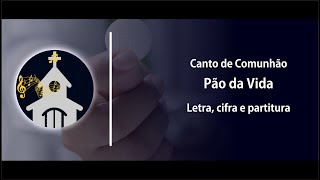 O Pão da Vida és tu Jesus - Canto de Comunhão - 25º Domingo Comum