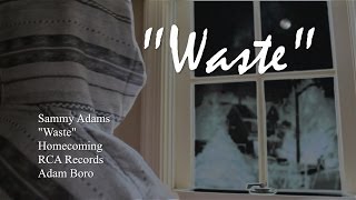 &quot;Waste&quot; by Sammy Adams Music Video