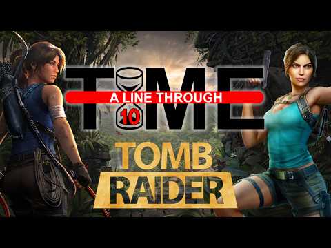 Tomb Raider's Unified Timeline Explained | A LINE THROUGH T⌛ME