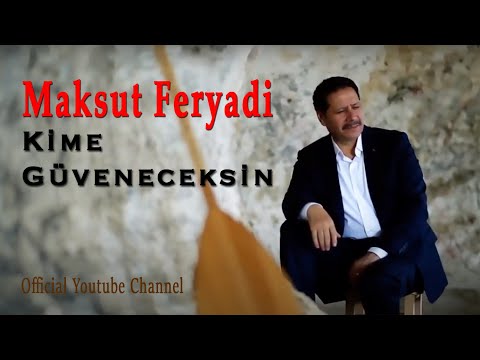 Aşık Maksut Koca (Feryadi) - Kime Güveneceksin  [Official Video - Klip]