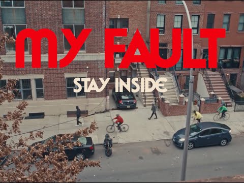 Stay Inside - My Fault (Official Video)