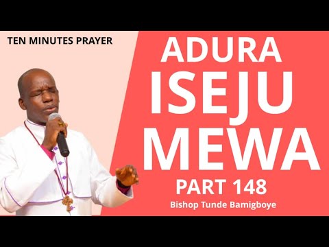 ADURA ISEJU MEWA "PART 148"  || WAKATI ITUSILE || CCDM GLOBAL II BISHOP TUNDE BAMIGBOYE 05.09.25