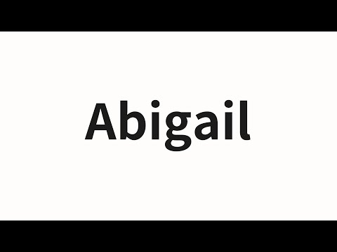 How to pronounce Abigail | Abigail (Abigail in Chinese)
