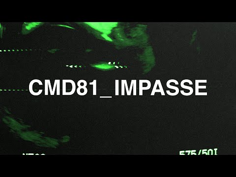 CMD81 - "IMPASSE" [Official Visualizer]