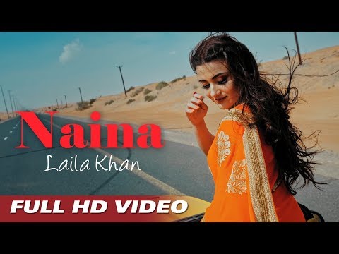 Laila Khan Song | Naina Naina | Official Song 2018