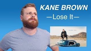 Kane Brown - Lose It | Reaction