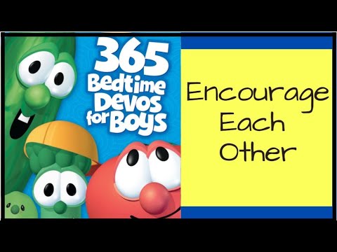DAY 192: Encourage Each Other - Devotions for Boys - Veggie Tales - Read Aloud