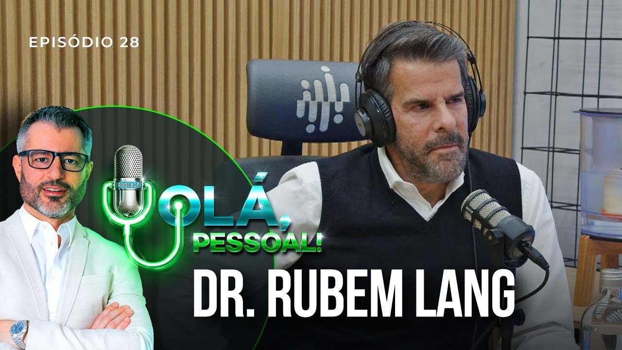 Dr. Rubem Lang – Cirurgia Plástica: Tabus, Expectativas e Realidades | Olá, Pessoal Podcast #28