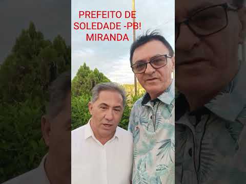 COM O PREFEITO MIRANDA NETO DE SOLEDADE -PB