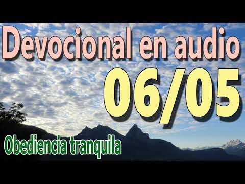 Devocional en audio 06/05 - Obediencia tranquila