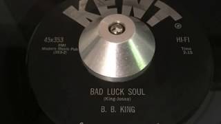 b. b.  king - bad luck soul (kent)