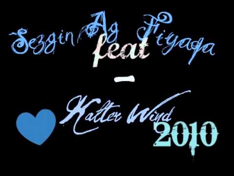 Sezgin Ag feat Fiyaqa-Kalter Wind 2010