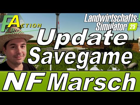 LS25 NF March V1.1.0.1 Update Important Information Savegame must be changed I will show you how