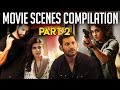 Movie Scenes Compilation - Part 2 | 2018 Tamil Movies