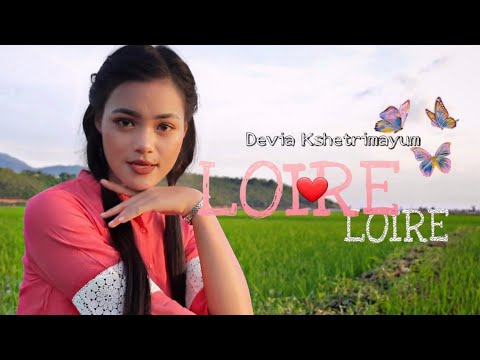 LOIRE LOIRE - Devia Kshetrimayum - Official MV