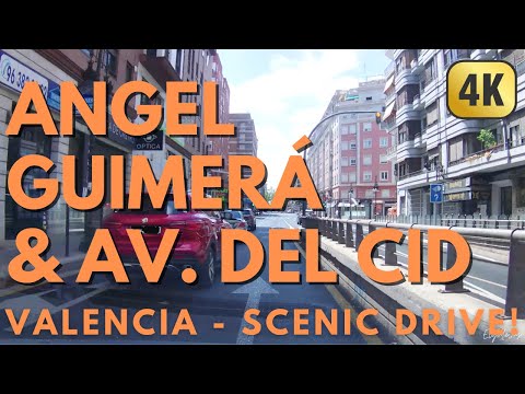 ÁNGEL GUIMERÁ & AV. DEL CID -  VALENCIA 4K Scenic Drive