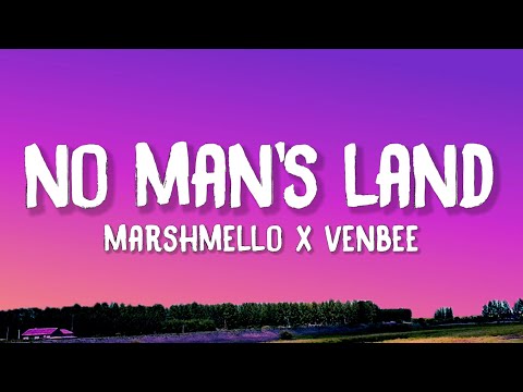 Marshmello, Venbee - No Man's Land (Lyrics)