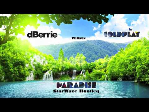 Paradise - dBerrie ft. Coldplay (StarWave Bootleg)