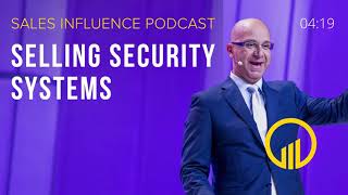 SIP #122 - Selling Security Systems - Sales Influence Podcast #SIP