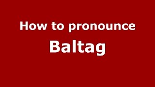 How to pronounce Baltag