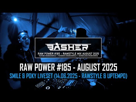 Basher - RAW Power #185 (Smile & Poky Event Liveset) (Raw Hardstyle & Uptempo Mix August 2025)