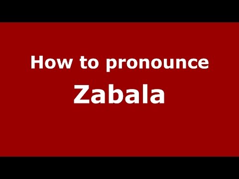 How to pronounce Zabala