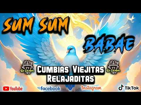 SUM SUM BABAE Cumbia Viejita Relajadita LIMPIA| HD. Sr Creativo.
