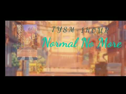 [1Hour] Normal No More 1 Hour - TYSM | Nhạc hot tik tok | Music Official Overday