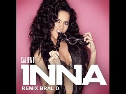 INNA vs BRAL D Caliente Remix
