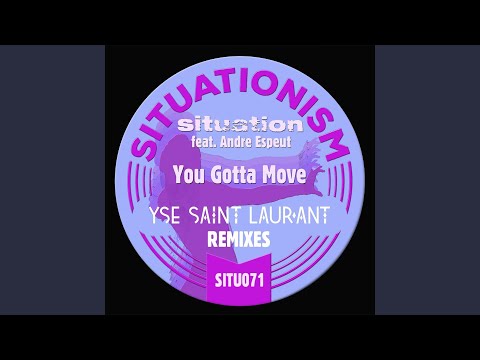 You Gotta Move (feat. Andre Espeut) (Ysl Vocal Remix)