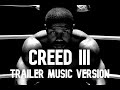 Creed III Official Trailer (Music Version)