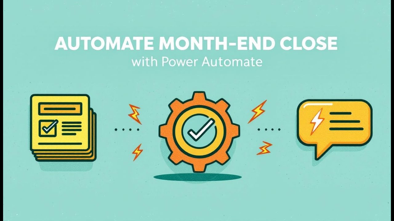 Automating Month-End Close with Power Automate + Dynamics 365 Finance