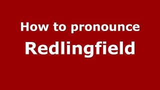 How to pronounce Redlingfield