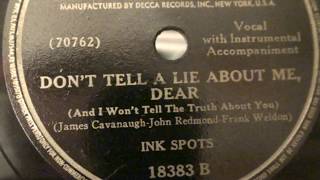 The Ink Spots &quot;don&#39;t tell a lie about me dear&quot;