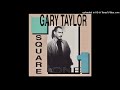 Gary Taylor - A.P.B. (Square One)