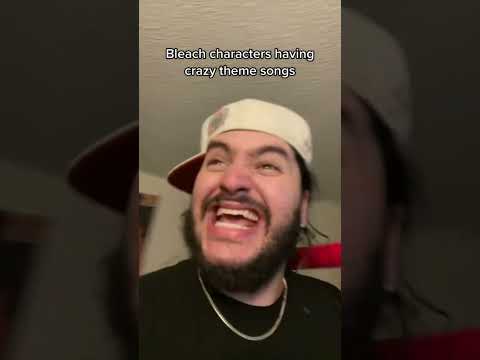 Bleach characters having crazy theme songs