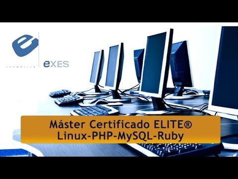 Master Certificado Elite® Linux - PHP - MySQL - Ruby de Master Certificado Elite® Linux - PHP - MySQL - Ruby en Exes Formación
