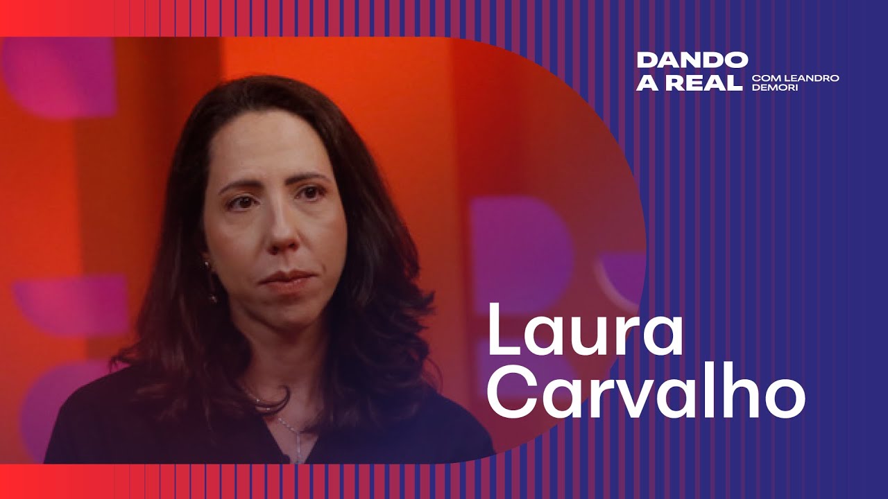 Dando a Real com Leandro Demori recebe a economista Laura Carvalho