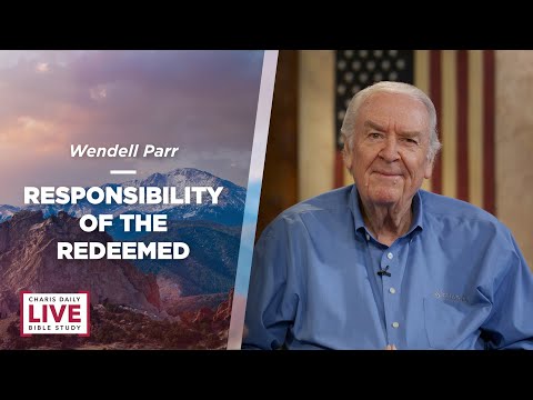 Responsibility of the Redeemed - Wendell Parr - CDLBS for May 15, 2023