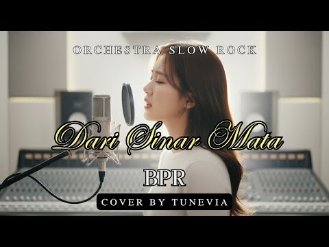 Dari Sinar Mata - BPR | Versi Slow Rock Orkestra Tribute (Cover by TuneVia) 