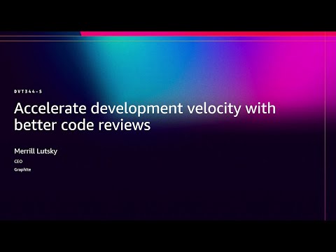AWS re:Invent 2025 - Accelerate development velocity with better code reviews (DVT344)