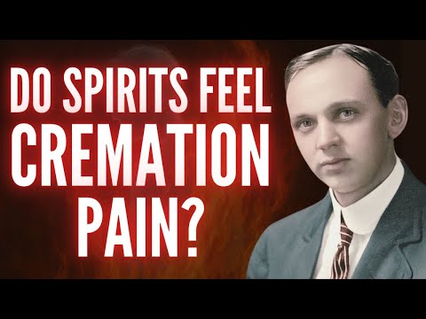Does Your Spirit Feel Pain During Cremation? Edgar Cayce's Shocking Answer!