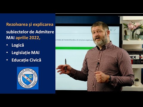 Subiecte de Admitere MAI aprilie 2022 - Logică, Civică, Legislație MAI - grile explicate (poliție)