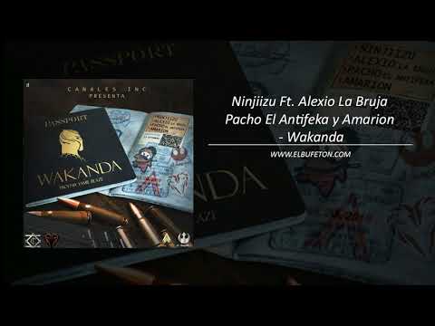 Ninjiizu Ft  Alexio La Bruja  Pacho El Antifeka y Amarion   Wakanda www elbufeton com